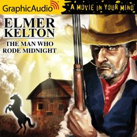 The Man Who Rode Midnight [Dramatized Adaptation] - Elmer Kelton