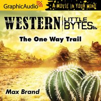The One Way Trail [Dramatized Adaptation] - Max Brand