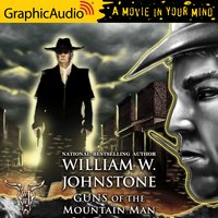 Guns of the Mountain Man [Dramatized Adaptation] - William W. Johnstone