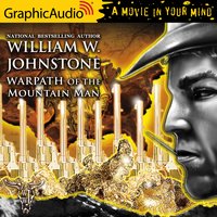 Warpath of the Mountain Man [Dramatized Adaptation] - William W. Johnstone