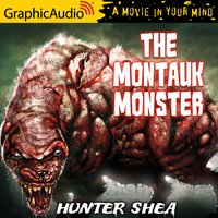 The Montauk Monster [Dramatized Adaptation] - Hunter Shea