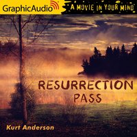 Resurrection Pass [Dramatized Adaptation] - Kurt Anderson