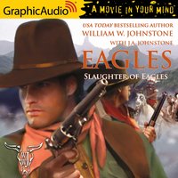 Slaughter of Eagles [Dramatized Adaptation] - J.A. Johnstone, William W. Johnstone