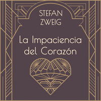 La impaciencia del corazón - Stefan Zweig