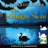 The Midnight Swan - Catherine Fisher