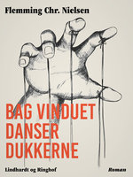 Bag vinduet danser dukkerne - Flemming Chr. Nielsen