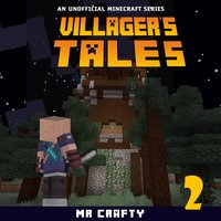 Villager's Tales Book 2: An Unofficial Minecraft Series - Mr. Crafty