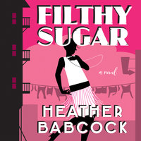 Filthy Sugar - Heather Babcock