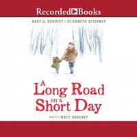 A Long Road on a Short Day - Gary D. Schmidt, Elizabeth Stickney