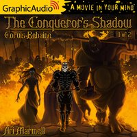 The Conqueror's Shadow (1 of 2) [Dramatized Adaptation] - Ari Marmell