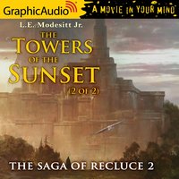 The Towers of the Sunset (2 of 2) [Dramatized Adaptation] - L.E. Modesitt Jr.