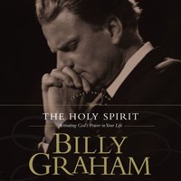 The Holy Spirit: Activating God's Power in Your Life - Billy Graham