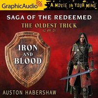 The Oldest Trick: Iron and Blood (2 of 2) [Dramatized Adaptation]: Iron and Blood - Auston Habershaw