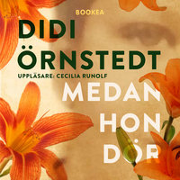 Medan hon dör - Didi Örnstedt