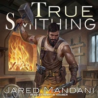 True Smithing - Jared Mandani