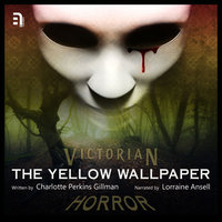 The Yellow Wallpaper - Charlotte Perkins Gillman
