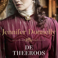 De theeroos: Londen, 1888. Een jonge vrouw is succesvol in de theehandel, maar maakt daarbij gevaarlijke vijanden. - Jennifer Donnelly