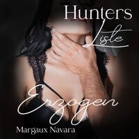 Hunters Liste - Erzogen - Margaux Navara