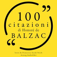 100 citazioni di Honoré de Balzac - Honoré de Balzac