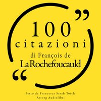 100 citazioni di Francois de la Rochefoucauld - François de la Rochefoucauld