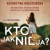 Kto jak nie ja - Katarzyna Kołczewska
