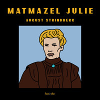 Matmazel Julie - August Strindberg