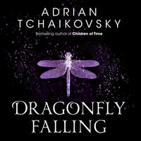 Dragonfly Falling - Adrian Tchaikovsky