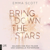Bring Down the Stars - Beautiful-Hearts-Duett, Teil 1 (ungekürzt) - Emma Scott
