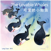 The Lovable Whales 可爱的小鲸鱼 - 凌端, Leng Tuan
