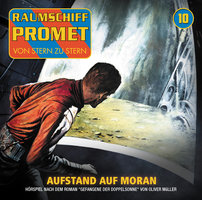 Raumschiff Promet, Folge 10: Aufstand auf Moran - Oliver Müller