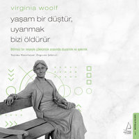 Yaşam Bir Düştür Uyanmak Bizi Öldürür - Virginia Woolf - Virginia Woolf, Özgecan Şekerci