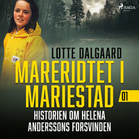 MARERIDTET I MARIESTAD – historien om Helena Anderssons forsvinden 1 - Lotte Dalgaard