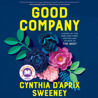 Good Company: A Novel - Cynthia D'Aprix Sweeney