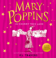 Mary Poppins and the House Next Door / Mary Poppins in Cherry Tree Lane - P.L. Travers
