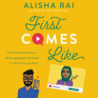 First Comes Like: A Novel - Alisha Rai