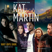 Wait Until Dark & Shadows at Dawn & Before Nightfall - Kat Martin
