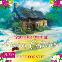 Starting Over At Acorn Cottage - Kate Forster