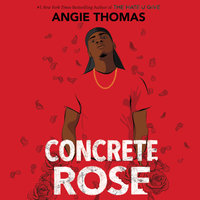Concrete Rose: A Printz Honor Winner - Angie Thomas