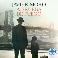 A prueba de fuego - Javier Moro