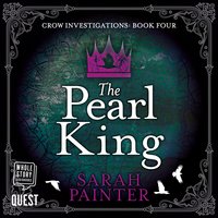 The Pearl King: Crow Investigations Book 4 - Sarah Painter