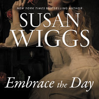 Embrace the Day: A Novel - Susan Wiggs