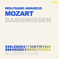 Wolfgang Amadeus Mozart (1756-1791) - Leben, Werk, Bedeutung - Basiswissen (Ungekürzt) - Bert Alexander Petzold