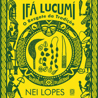 Ifá Lucumí - O resgate da tradição - Nei Lopes