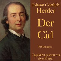 Johann Gottlieb Herder: Der Cid: Ein Versepos. Ungekürzt gelesen. - Johann Gottlieb Herder
