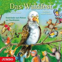 Das Waldfest. Kinderlieder nach Motiven aus Skandinavien - Ulrich Maske, Matthias Meyer-Göllner