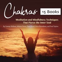 Chakras: Meditation and Mindfulness Techniques That Pierce the Inner Soul - Dave Farrel, Fred Taylors, Athena Doros, Erica Showdown, Cammy Hollows
