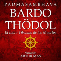 Bardo Thödol: El Libro Tibetano de los Muertos - Padmasambhava