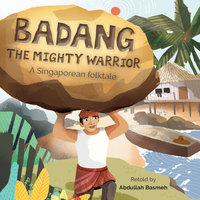 Singapore: Badang the Mighty Warrior - Abdullah Basmeh