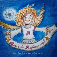 Angie der Anfängerengel - Beatrice Kaps-Zurmahr