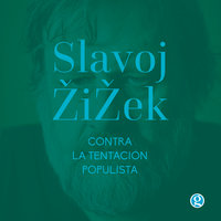 Contra la tentación populista - Slavoj Zizek, Slavoj Žižek